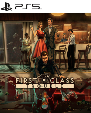 First Class Trouble PS5